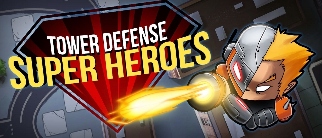 Tower Defense Super Heroes - 塔防超级英雄