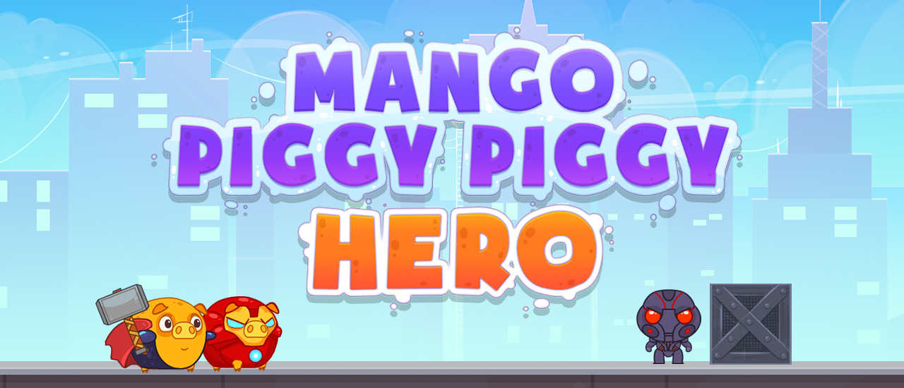 Mango Piggy Piggy Hero - 芒果小猪小猪英雄