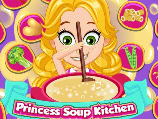 Princess Soup Kitchen - 公主汤厨房