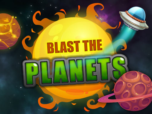 Blast The Planets - 爆炸行星