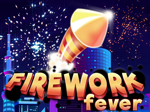 FireWorks Fever - 烟花热