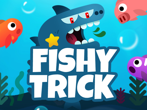 Fishy trick - 诡计