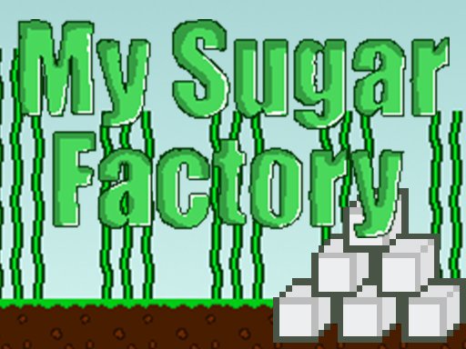 My Sugar Factory - 我的糖厂