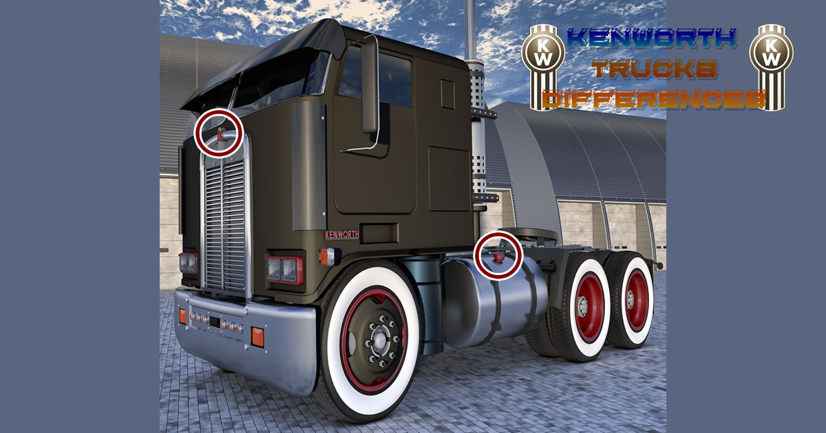 Kenworth Trucks Differences - 肯沃斯卡车的差异