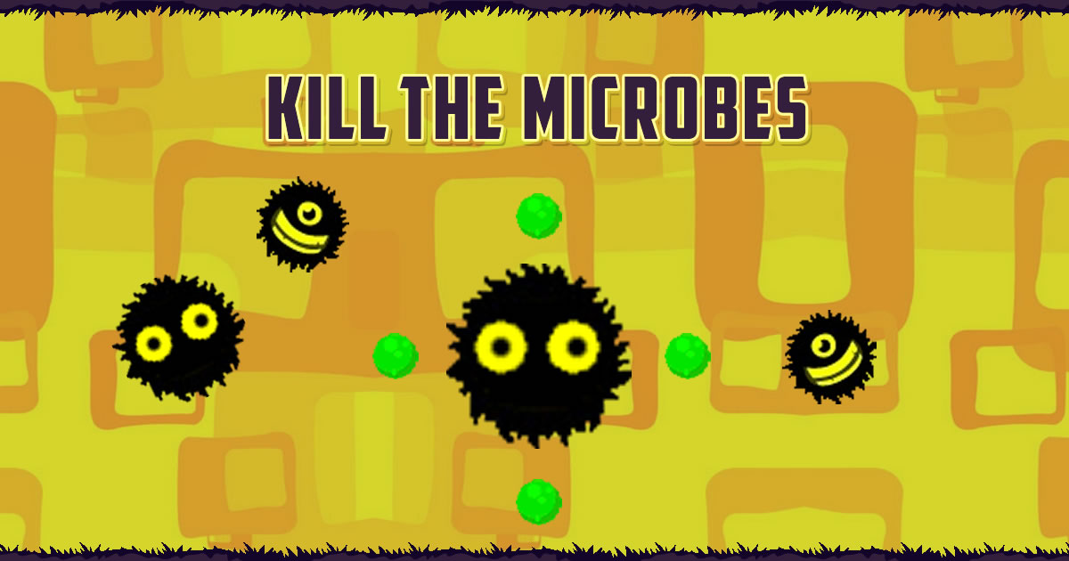 Kill The Microbes - 杀死微生物