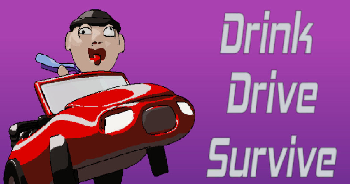 Drink Drive Survive - 酒后驾车生存