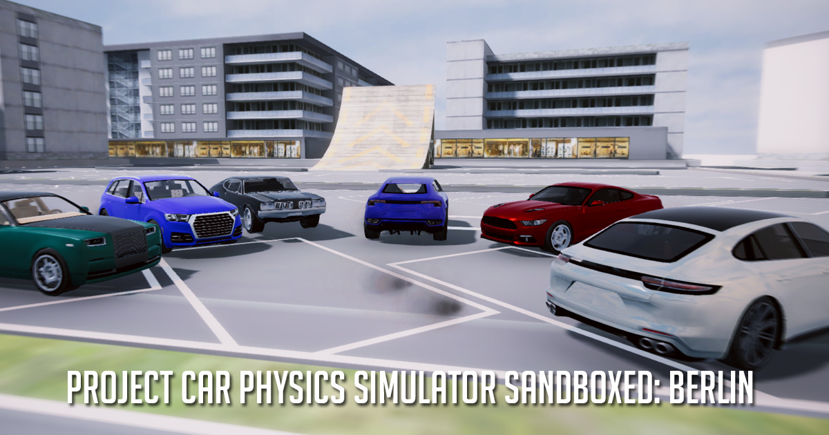 Project Car Physics Simulator Sandboxed: Berlin - 项目汽车物理模拟器沙盒化：柏林