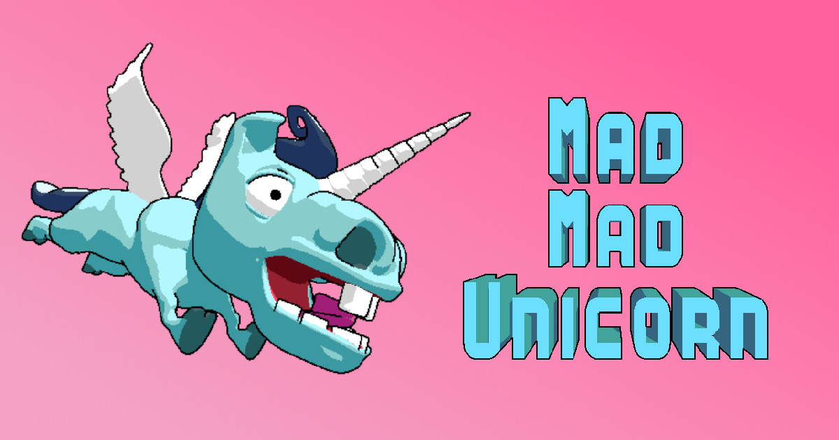 Mad Mad Unicorn - 疯狂的独角兽