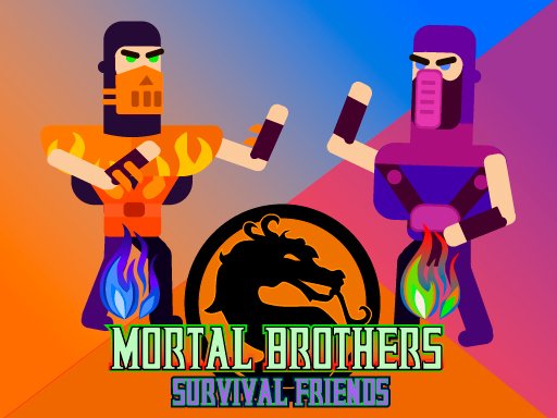 Mortal Brothers Survival Friends - Mortal Brothers Survival Friends