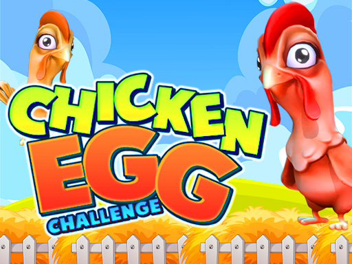 Chicken Egg Challenge - Chicken Egg Challenge