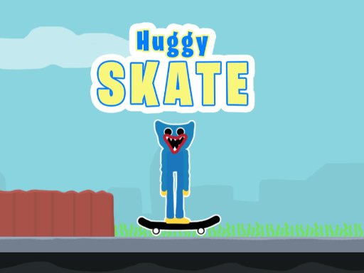 Huggy Skate - Huggy Skate