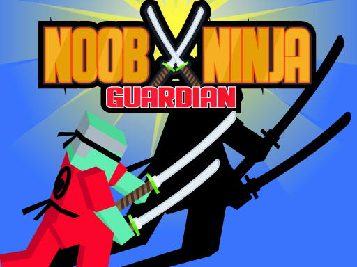 Noob Ninja Guardian - Noob Ninja Guardian